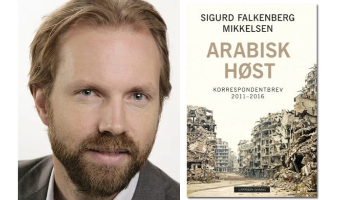 Sigurd Falkenberg Mikkelsen er aktuell med boken Arabisk høst. (Foto: Anne Liv Ekroll, NRK og omslagsbilde fra CappelenDamm) Sigurd Falkenberg Mikkelsen er aktuell med boken Arabisk høst. (Foto: Anne Liv Ekroll, NRK og omslagsbilde fra CappelenDamm)