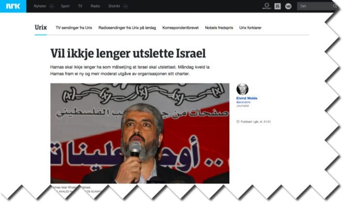Ifølge NRK og NTB ønsker ikke lenger Hamas at Israel skal utslettes. Stemmer det? (Foto: Faksimile NRK) Ifølge NRK og NTB ønsker ikke lenger Hamas at Israel skal utslettes. Stemmer det? (Foto: Faksimile NRK)